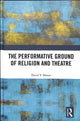 Book cover of: Performative Ground of Religion and Theatre. By: David V. Mason