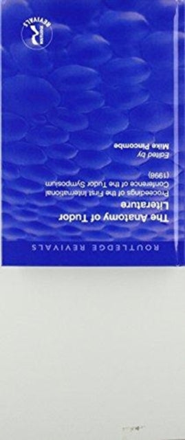 Book cover of: Anatomy of Tudor Literature: Proceedings of the First International Conference of the Tudor Symposium (1998). By: Mike Pincombe