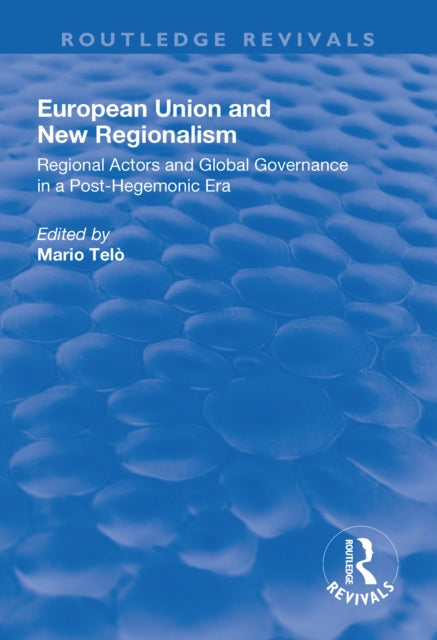 Book cover of: European Union and New Regionalism. By: Mario Telò