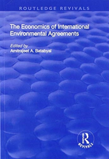 Book cover of: Economics of International Environmental Agreements. By: Amitrajeet A. Batabyal