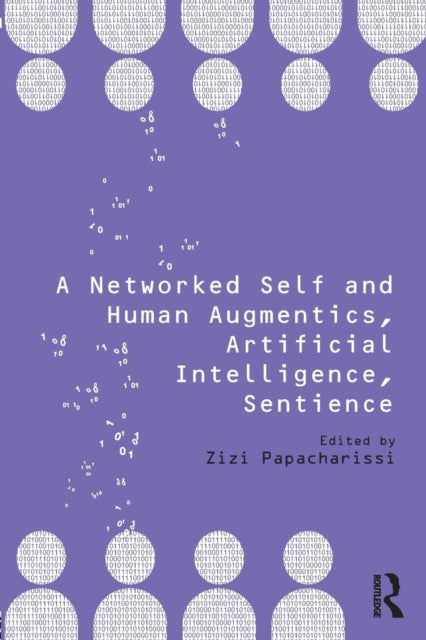 Book cover of: Networked Self and Human Augmentics, Artificial Intelligence, Sentience