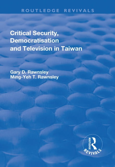 Book cover of: Critical Security, Democratisation and Television in Taiwan