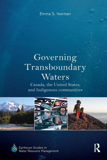 Book cover of: Governing Transboundary Waters. By: Emma S. Norman