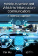 Book cover of: Vehicle-to-Vehicle and Vehicle-to-Infrastructure Communications. By: Fei Hu