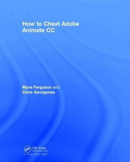 Book cover of: How to Cheat in Adobe Animate CC. By: Myra Ferguson