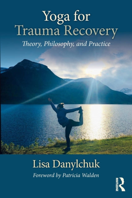 Book cover of: Yoga for Trauma Recovery. By: Lisa Danylchuk