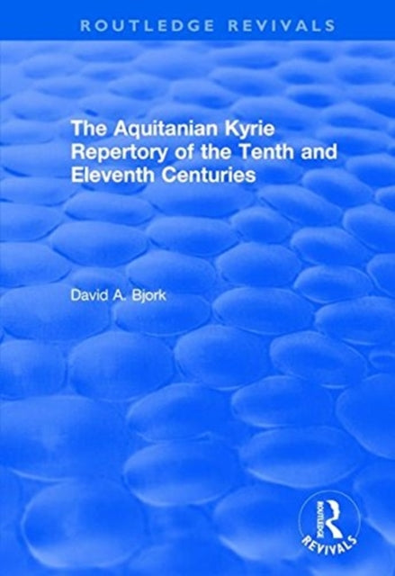 Book cover of: Aquitanian Kyrie Repertory of the Tenth and Eleventh Centuries. By: David A. Bjork