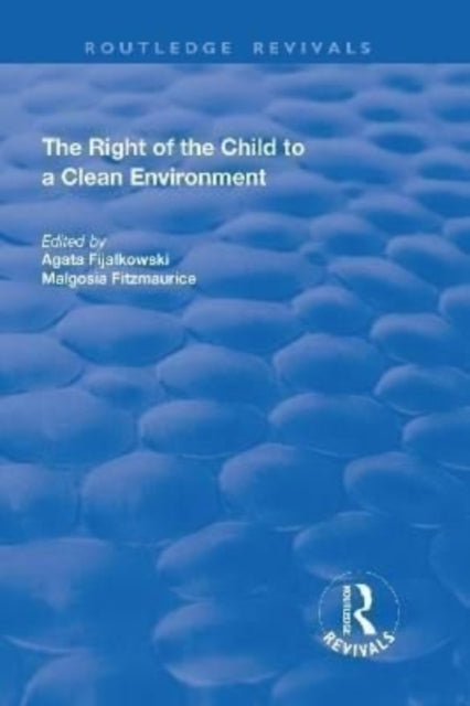 Book cover of: Right of the Child to a Clean Environment. By: Agata Fijalkowski