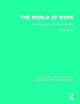 Book cover of: World of Work. By: Robert Dubin
