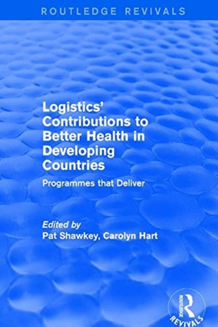 Book cover of: Logistics' Contributions to Better Health in Developing Countries. By: Carolyn Hart