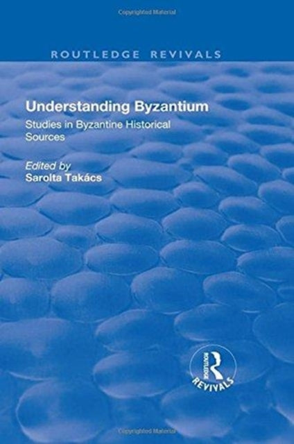 Book cover of: Understanding Byzantium. By: Takacs Sarolta