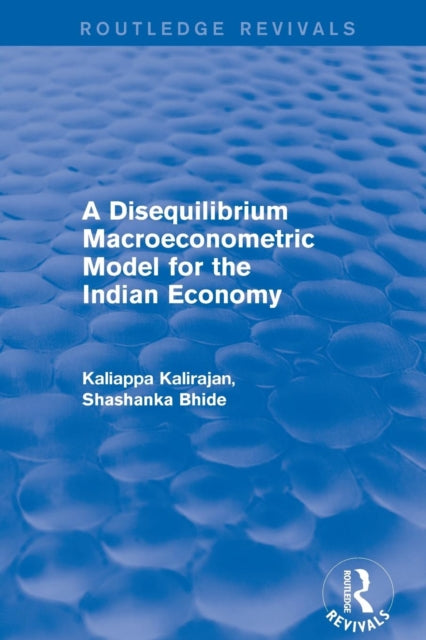 Book cover of: Disequilibrium Macroeconometric Model for the Indian Economy. By: Kaliappa Kalirajan
