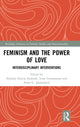 Book cover of: Feminism and the Power of Love