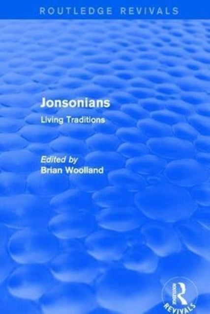 Book cover of: Revival: Jonsonians: Living Traditions (2003). By: Brian Woolland