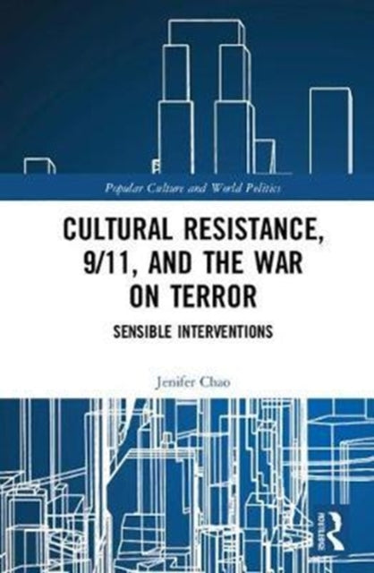 Book cover of: Cultural Resistance, 9/11, and the War on Terror. By: Jenifer Chao