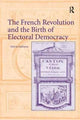 Book cover of: French Revolution and the Birth of Electoral Democracy. By: Melvin Edelstein