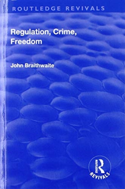 Book cover of: Regulation, Crime and Freedom. By: John Braithwaite