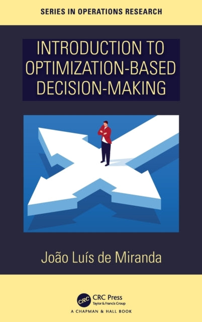 Book cover of: Introduction to Optimization-Based Decision-Making. By: João Luis de Miranda