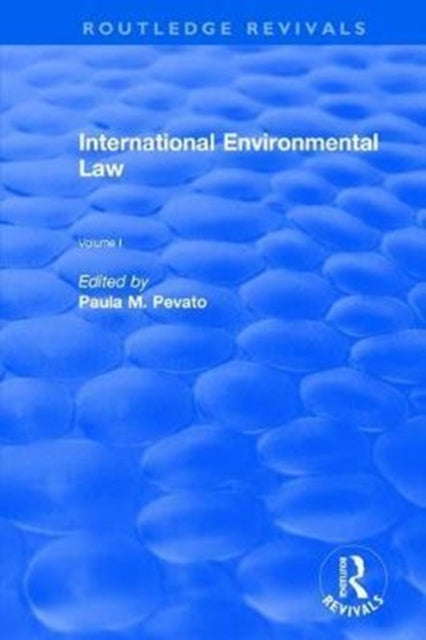 Book cover of: International Environmental Law, Volume I. By: Paula M. Pevato
