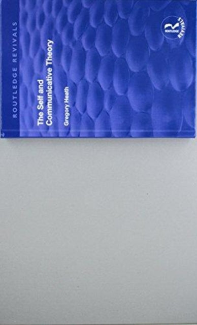 Book cover of: Self and Communicative Theory. By: Gregory Heath
