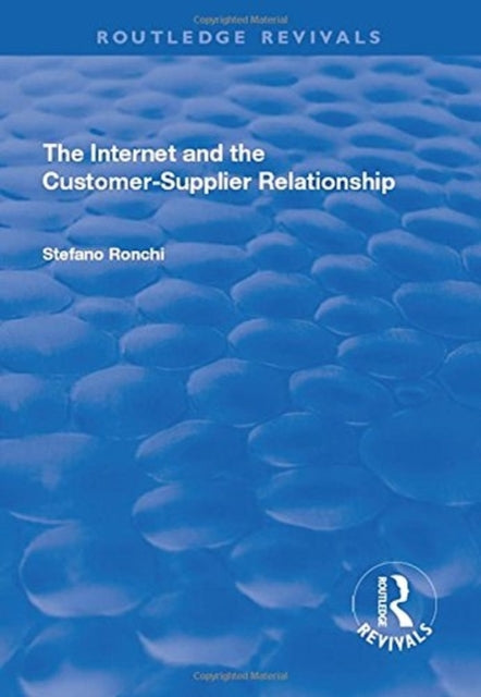 Book cover of: Internet and the Customer-Supplier Relationship. By: Stefano Ronchi