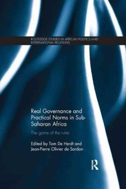 Book cover of: Real Governance and Practical Norms in Sub-Saharan Africa. By: Tom de Herdt