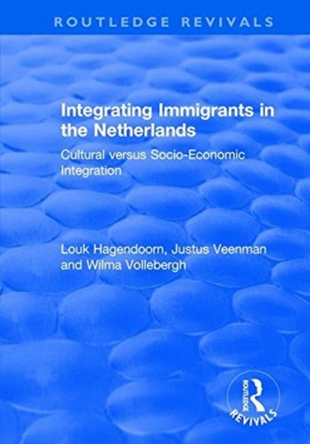 Book cover of: Integrating Immigrants in the Netherlands