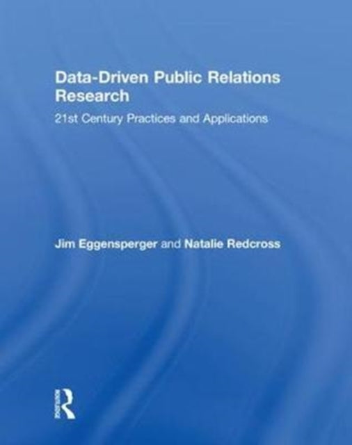 Book cover of: Data-Driven Public Relations Research. By: Jim Eggensperger