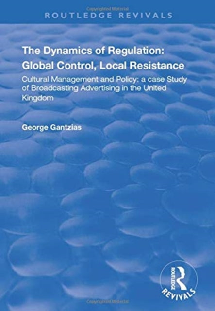 Book cover of: Dynamics of Regulation: Global Control, Local Resistance