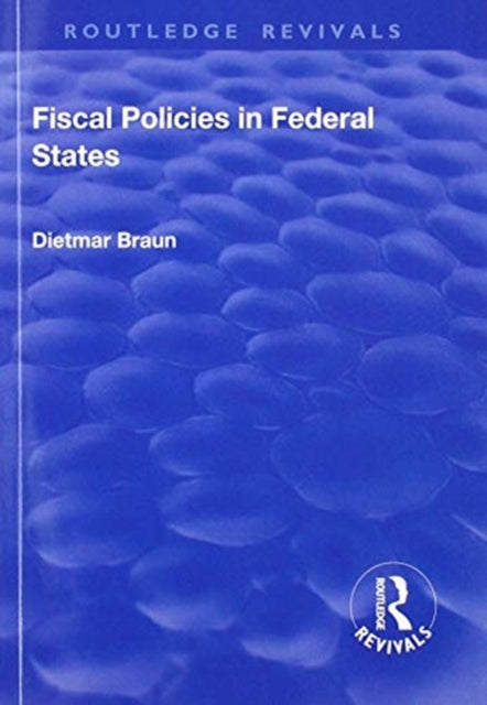 Book cover of: Fiscal Policies in Federal States. By: Dietmar Braun