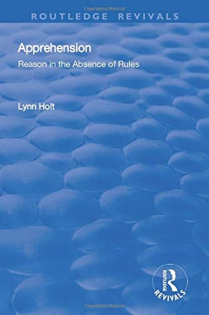 Book cover of: Apprehension: Reason in the Absence of Rules