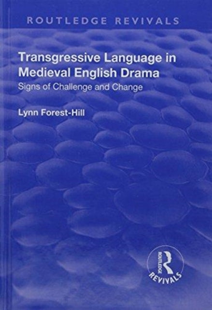 Book cover of: Transgressive Language in Medieval English Drama. By: Lynn Forest-Hill