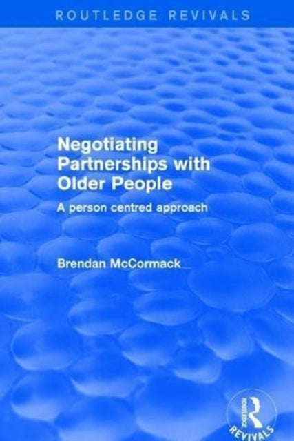 Book cover of: Negotiating Partnerships with Older People. By: Brendan McCormack