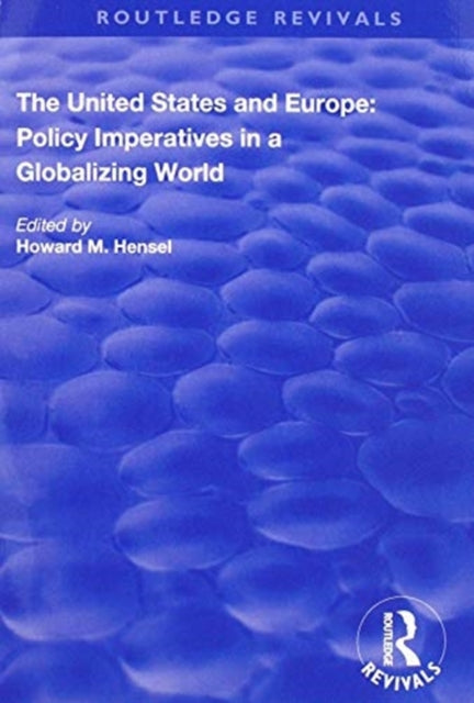 Book cover of: United States and Europe: Policy Imperatives in a Globalizing World. By: Howard M. Hensel