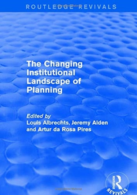 Book cover of: Changing Institutional Landscape of Planning. By: Louis Albrechts