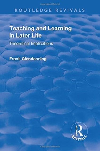 Book cover of: Teaching and Learning in Later Life. By: Frank Glendenning