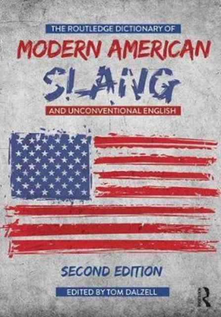 Book cover of: Routledge Dictionary of Modern American Slang and Unconventional English