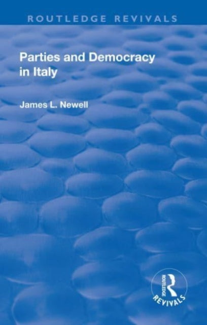 Book cover of: Parties and Democracy in Italy. By: James Newell