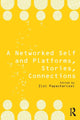 Book cover of: Networked Self and Platforms, Stories, Connections. By: Zizi Papacharissi