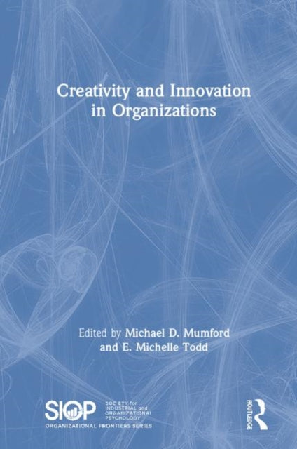 Book cover of: Creativity and Innovation in Organizations. By: Michael D. Mumford