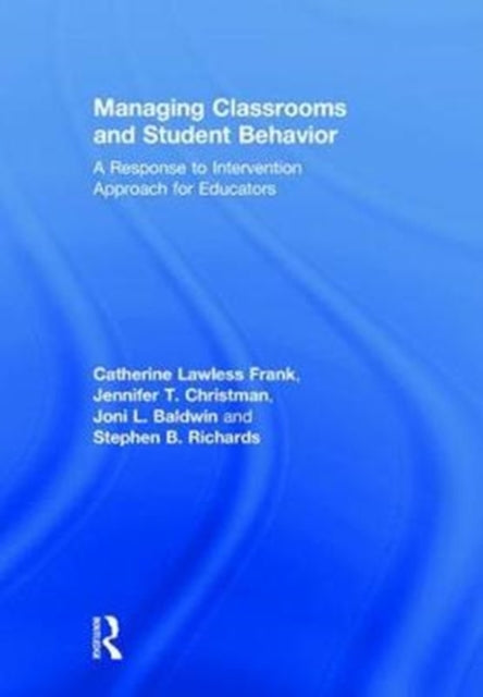 Book cover of: Managing Classrooms and Student Behavior. By: Stephen B. Richards