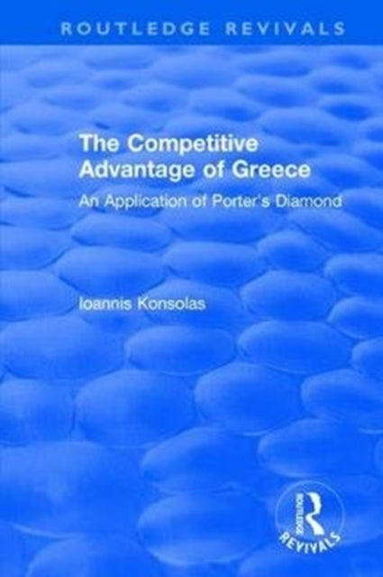 Book cover of: Competitive Advantage of Greece. By: Ioannis Konsolas