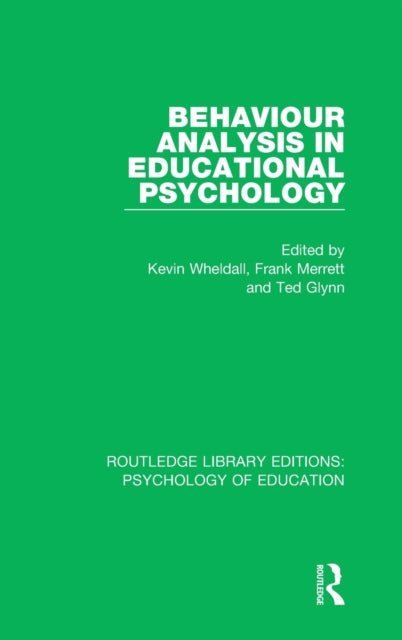 Book cover of: Behaviour Analysis in Educational Psychology. By: Kevin Wheldall