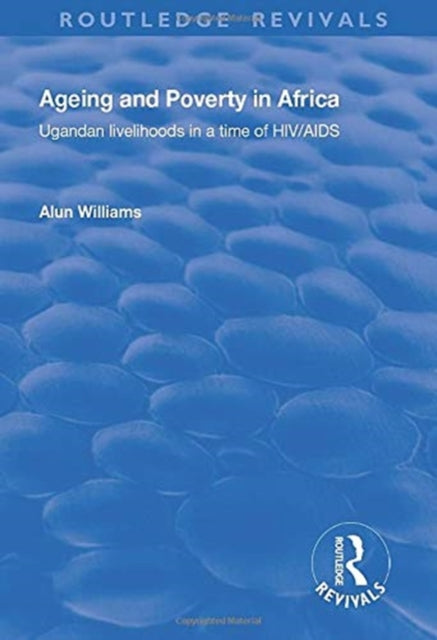 Book cover of: Ageing and Poverty in Africa. By: Alun Williams