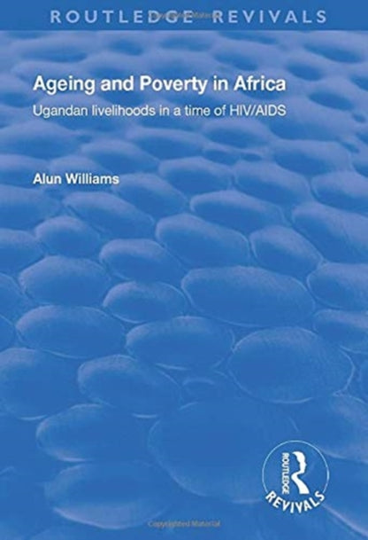 Book cover of: Ageing and Poverty in Africa. By: Alun Williams