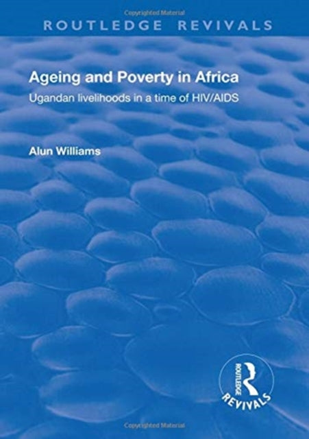 Book cover of: Ageing and Poverty in Africa. By: Alun Williams