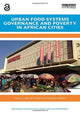 Book cover of: Urban Food Systems Governance and Poverty in African Cities