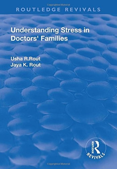 Book cover of: Understanding Stress in Doctors’ Families. By: Usha R. Rout