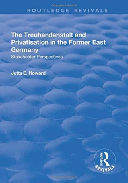 Book cover of: Treuhandanstalt and Privatisation in the Former East Germany