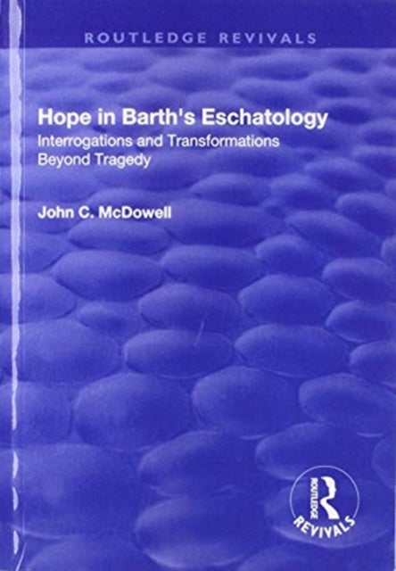 Book cover of: Hope in Barth's Eschatology. By: John C. McDowell